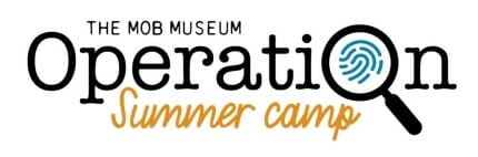 THE MOB MUSEUM HOSTS “OPERATION SUMMER CAMP,” FIRST-EVER VIRTUAL SUMMER CAMP BEGINNING JULY 6 @TheMobMuseum