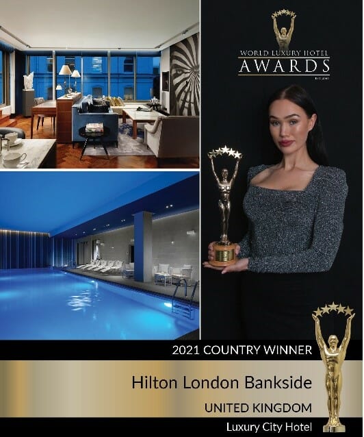 HILTON LONDON BANKSIDE LONDON NAMED THE UK’S LUXURY CITY HOTEL IN THE 2021 WORLD LUXURY HOTEL AWARDS
